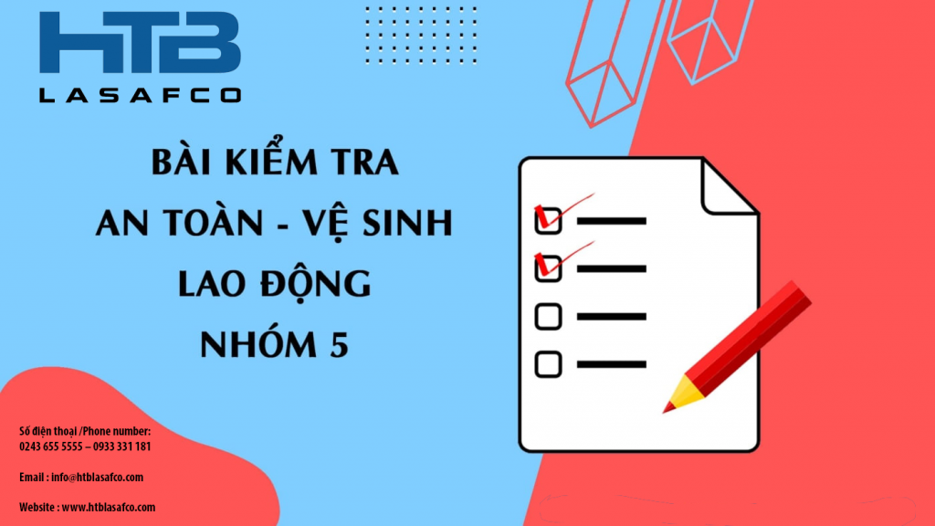 Bài kiểm tra Huấn luyện an toàn vệ sinh ao động nhóm 5