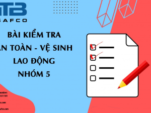 Bài kiểm tra Huấn luyện an toàn vệ sinh ao động nhóm 5