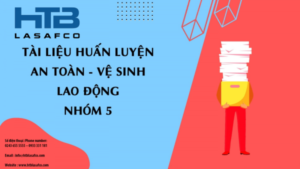 Tài liệu Huấn luyện an toàn vệ sinh ao động nhóm 5