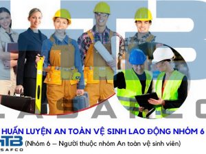 Huấn luyện an toàn vệ sinh lao động nhóm 6