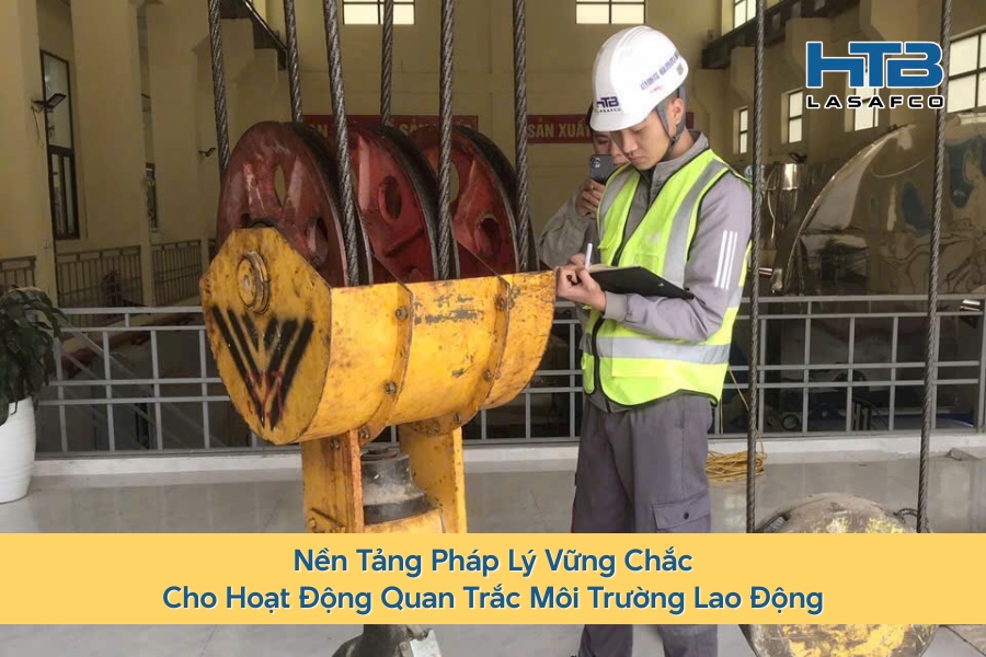 Nền Tảng Pháp Lý Vững Chắc Cho Hoạt Động Quan Trắc Môi Trường Lao Động
