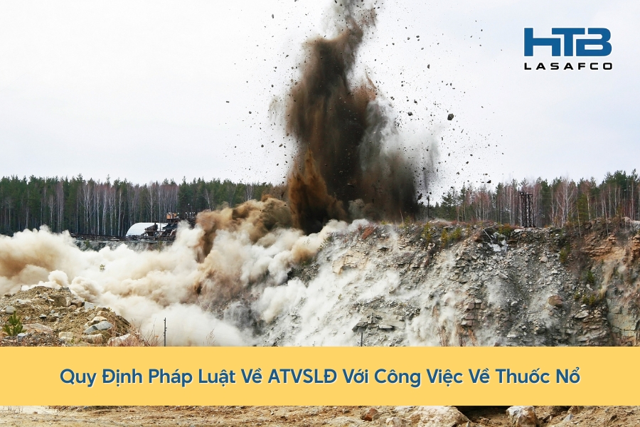 Quy Định Pháp Luật Về ATVSLĐ Với Công Việc Về Thuốc Nổ
